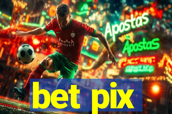 bet pix